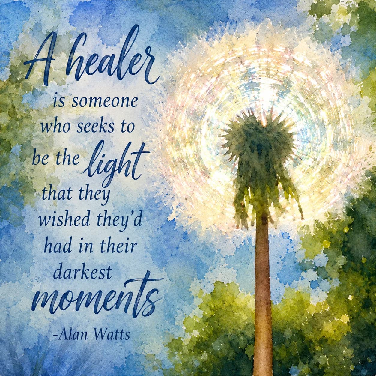 Quote: "A healer is someone who seeks to be the light that they wished they'd had in their darkest moments" — Alan Watts